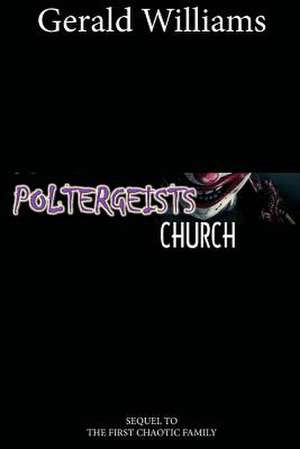 The Poltergeist Church de Williams, Gerald L.