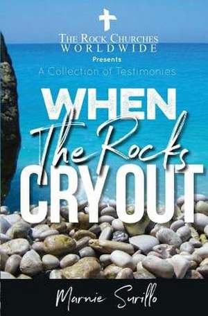 When the Rocks Cry Out de Surillo, Marnie