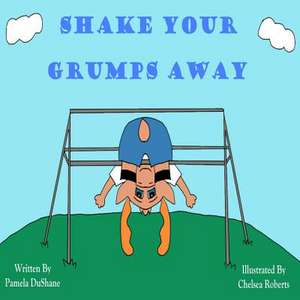 Shake Your Grumps Away de Dushane, Pamela