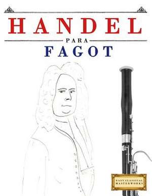 Handel Para Fagot de Easy Classical Masterworks