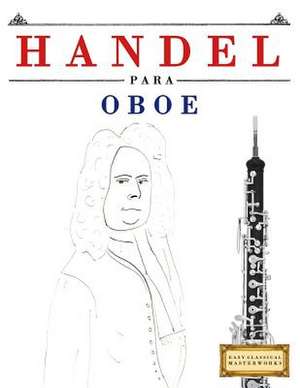 Handel Para Oboe de Easy Classical Masterworks