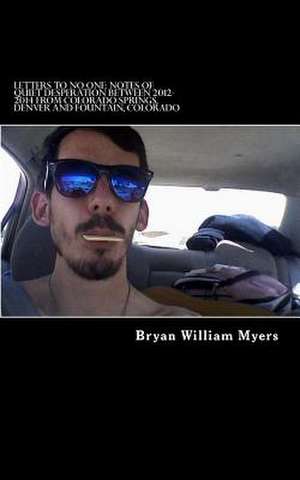 Letters to No One de Myers, Bryan William