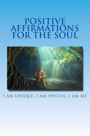 Positive Affirmations for the Soul de Joy, Angel Love