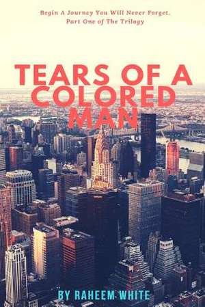 Tears of a Colored Man de White, Raheem Shaheed