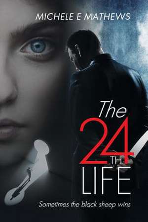 The 24th Life de Mathews, Michele E.