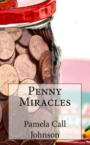 Penny Miracles de Johnson, Pamela Call