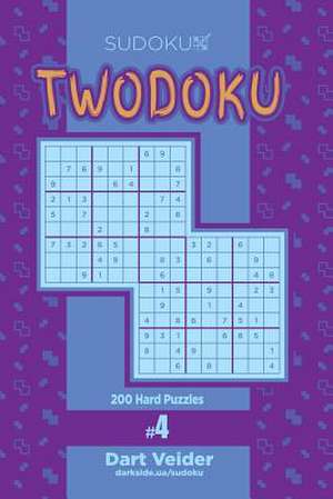 Sudoku Twodoku - 200 Hard Puzzles (Volume 4) de Veider, Dart