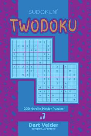 Sudoku Twodoku - 200 Hard to Master Puzzles (Volume 7) de Veider, Dart