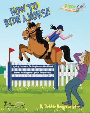 Horse Riding Lessons for Beginners de Debbie Burgermeister