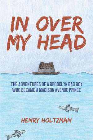 In Over My Head de Holtzman, Henry