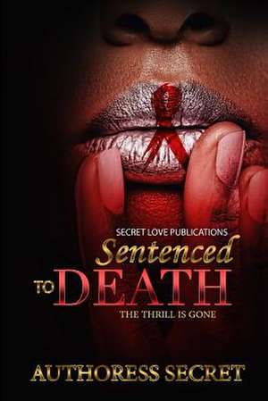 Sentenced to Death de Secret, Authoress