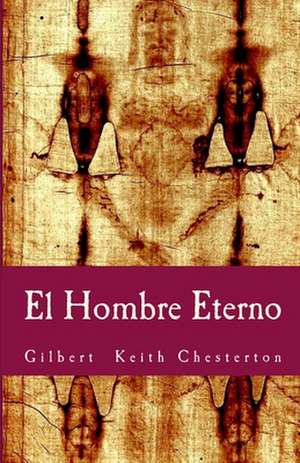 El Hombre Eterno de G. K. Chesterton