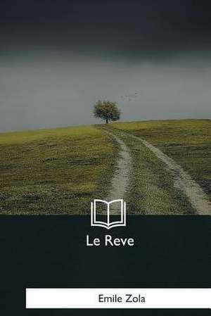 Le Reve de Emile Zola