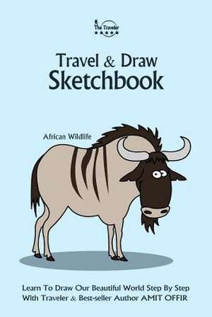 Travel and Draw Sketchbook - African Wildlife de Amit Offir