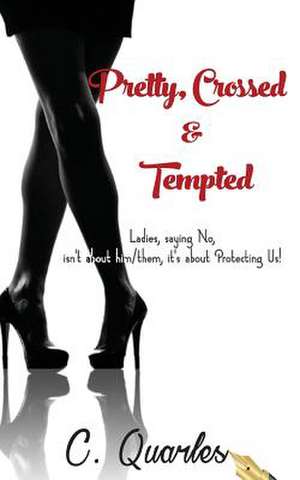 Pretty, Crossed & Tempted de Quarles, C.