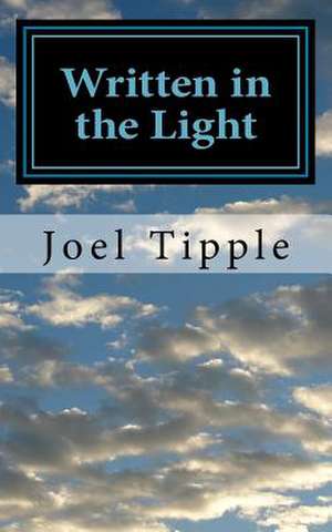 Written in the Light de Tipple, Joel