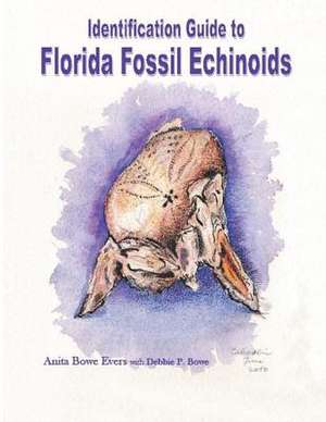 Identification Guide to Florida Fossil Echinoids de Evers, Anita Bowe