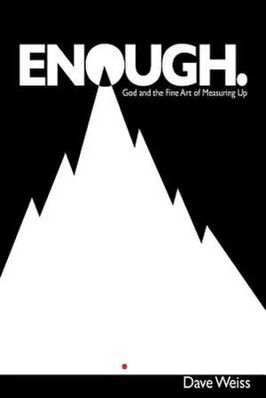 Enough. de Dave Weiss