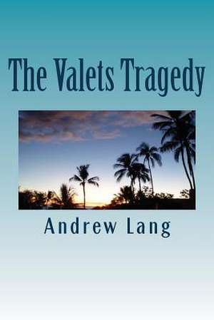 The Valets Tragedy de Andrew Lang