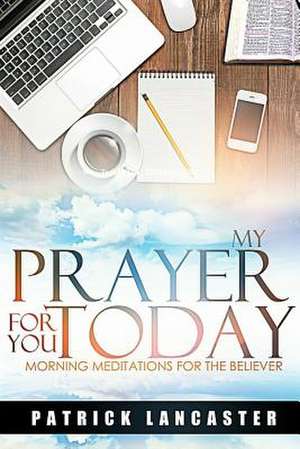 My Prayer for You Today de Lancaster, Patrick