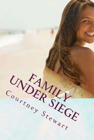 Family Under Siege de Stewart, MS Courtney a.