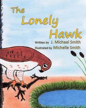 The Lonely Hawk de J. Michael Smith