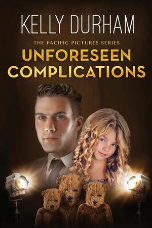 Unforeseen Complications de Kelly Durham