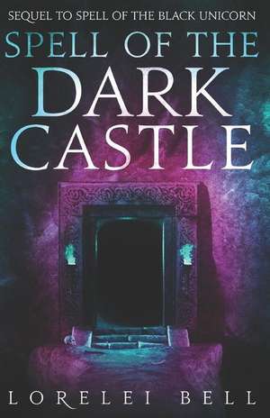 Spell of the Dark Castle de Lorelei Bell