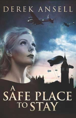 A Safe Place to Stay de Derek Ansell