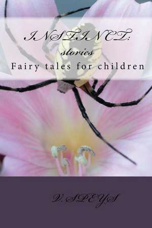 Instinct: Stories: Fairy Tales for Children de V. Speys