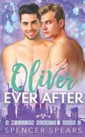 Oliver Ever After de Spencer Spears
