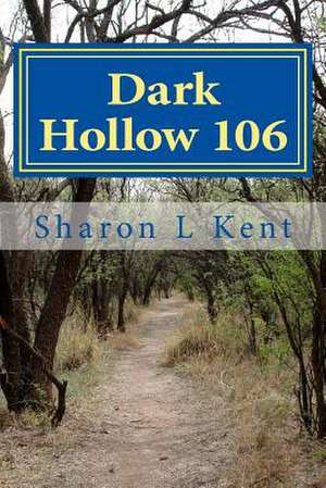 Dark Hollow 106 de Sharon L. Kent