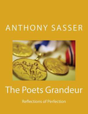 The Poets Grandeur de Sasser, Anthony J.