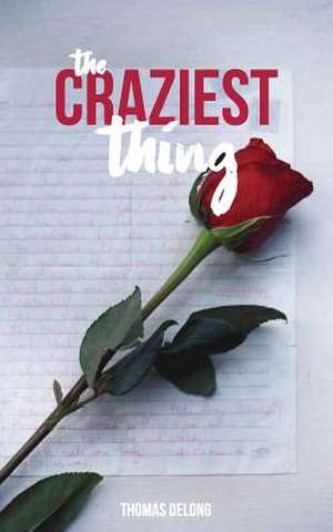 The Craziest Thing de DeLong, Thomas