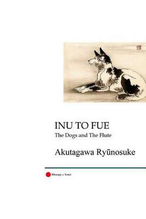 Inu to Fue de Ryunosuke Akutagawa