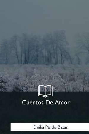 Cuentos de Amor de Emilia Pardo Bazan