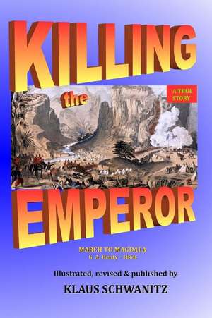 Killing the Emperor de Klaus Schwanitz