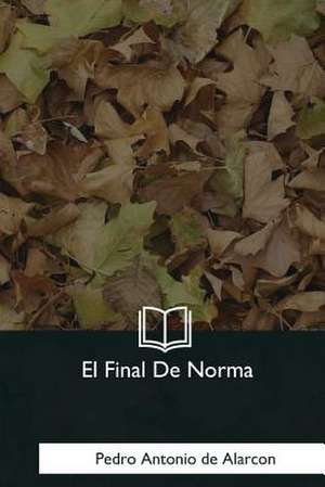 El Final de Norma de Pedro Antonio de Alarcon