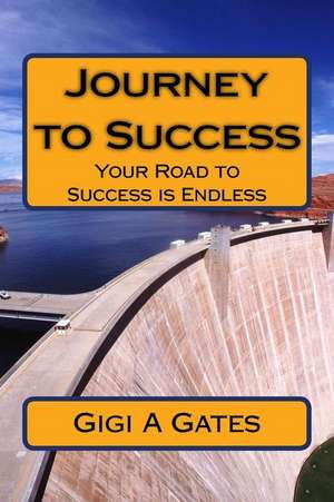 Journey to Success de Gigi a. Gates