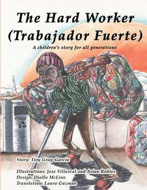 The Hard Worker (El Hombre Muy Trabajador) de Gray-Garcia, Tiny