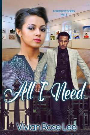 All I Need de Vivian Rose Lee