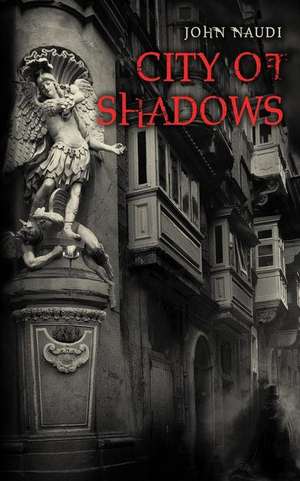 City of Shadows de John Naudi