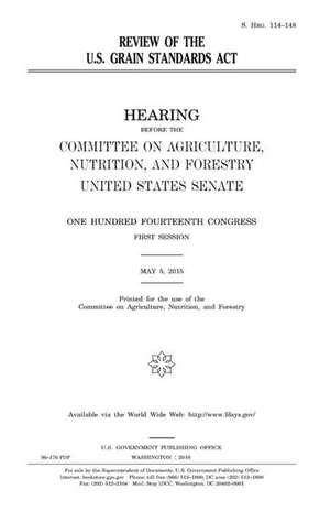 Review of the U.S. Grain Standards ACT de United States Congress