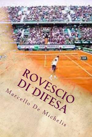 Rovescio Di Difesa de Marcello De Michelis