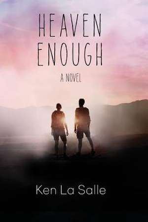 Heaven Enough de Ken La Salle