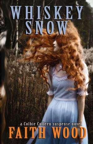 Whiskey Snow de Faith Wood