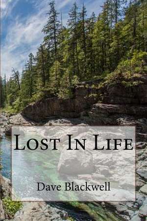 Lost in Life de Blackwell, Dave Gf