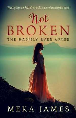 Not Broken de Meka James