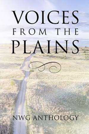 Voices from the Plains de Writers, Neb