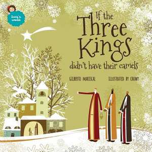 If the Three Kings Didn't Have Their Camels de Gilberto Mariscal